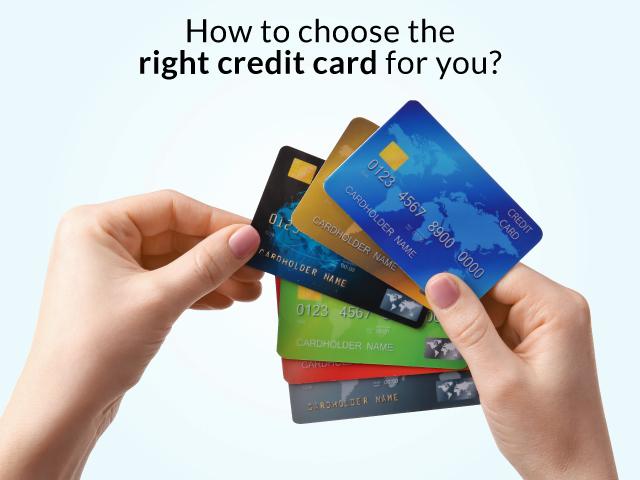 How to Choose the Right Credit Card: Expert Tips for Smart Savings